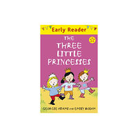 Hachette Children's Group Early Reader: The Three Little Princesses (häftad, eng)