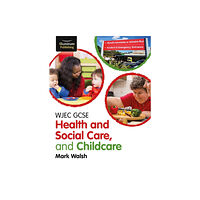 Illuminate Publishing WJEC GCSE Health and Social Care, and Childcare (häftad, eng)