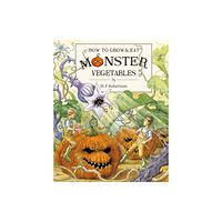 FROM YOU TO ME How To Grow And Eat Monster Vegetables (inbunden, eng)