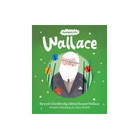 Llyfrau Broga Books Enwogion o Fri: Wallace - Bywyd Chwilfrydig Alfred Russel Wallace (häftad, wel)