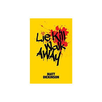 Vertebrate Publishing Ltd Lie Kill Walk Away (häftad, eng)