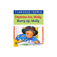 b small publishing limited Hurry Up, Molly/Depeche-toi, Molly (häftad, eng)