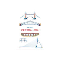 b small publishing limited How Do Bridges Work? (inbunden, eng)