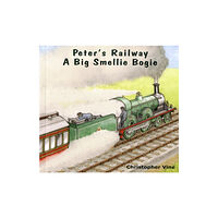 Christopher Vine Peter's Railway a Big Smellie Bogie (häftad, eng)