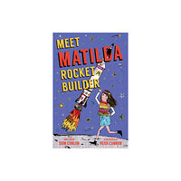 UCLan Publishing Meet Matilda Rocket Builder (häftad, eng)