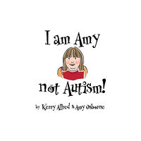 i2i Publishing I Am Amy NOT Autism (häftad, eng)