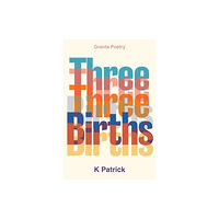 Granta Publications Ltd Three Births (häftad, eng)