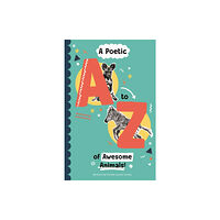 Caboodle Books Limited A Poetic A-Z of Awesome Animals! (häftad, eng)