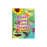 Ruby Tuesday Books Ltd Roots, Stems, Leaves and Flowers (häftad, eng)