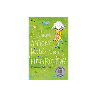 Murdoch Books Is There Anyone Better than Henrietta? (häftad, eng)