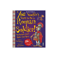 Bonnier Books Ltd You Wouldn't Want To Be A Roman Soldier! (häftad, eng)