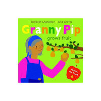 Scallywag Press Granny Pip Grows Fruit (häftad, eng)