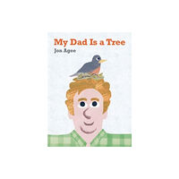 Scallywag Press My Dad is a Tree (inbunden, eng)