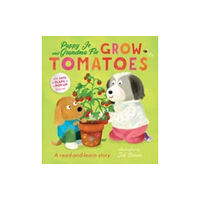 Townhouse Publishing Ltd Puppy Jo and Grandma Flo Grow Tomatoes (bok, board book, eng)