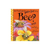 Salariya Book Company Ltd How Would You Survive As A Bee? (häftad, eng)