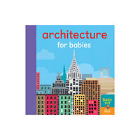 Little Tiger Press Group Architecture for Babies (bok, board book, eng)