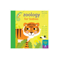 Little Tiger Press Group Zoology for Babies (bok, board book, eng)