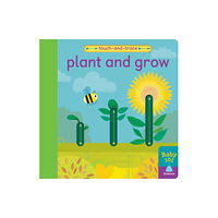 Little Tiger Press Group Plant and Grow (bok, board book, eng)