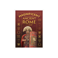 Weldon Owen Children's Books The Magnificent Book of Treasures: Ancient Rome (inbunden, eng)