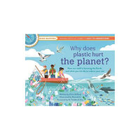 Weldon Owen Children's Books Why Does Plastic Hurt the Planet? (inbunden, eng)