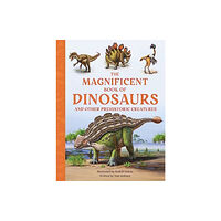 Weldon Owen Children's Books The Magnificent Book of Dinosaurs (inbunden, eng)