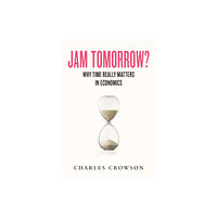 Whitefox Publishing Ltd Jam Tomorrow? (inbunden, eng)