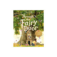 Magic Cat Publishing Through the Fairy Door (inbunden, eng)