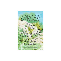 Autumn House Press Under the Broom Tree (häftad, eng)