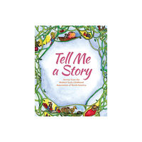 Waldorf Early Childhood Association North America Tell Me A Story (häftad, eng)