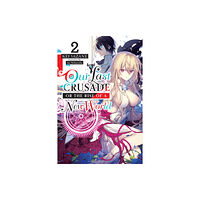 Little, Brown & Company Our Last Crusade or the Rise of a New World, Vol. 2 (light novel) (häftad, eng)