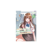 Little, Brown & Company The Girl I Saved on the Train Turned Out to Be My Childhood Friend, Vol. 3 (light novel) (häftad, eng)