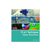 Prestel 13 Art Techniques Children Should Know (inbunden, eng)