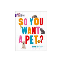 HarperCollins Publishers So You Want A Pet? (häftad, eng)