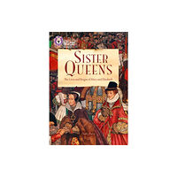 HarperCollins Publishers Sister Queens: The Lives and Reigns of Mary and Elizabeth (häftad, eng)