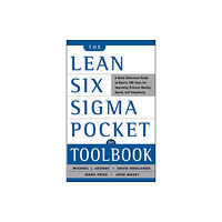 McGraw-Hill Education - Europe The Lean Six Sigma Pocket Toolbook: A Quick Reference Guide to Nearly 100 Tools for Improving Quality and Speed (häftad,...