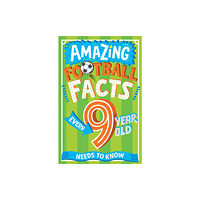 HarperCollins Publishers Amazing Football Facts Every 9 Year Old Needs to Know (häftad, eng)