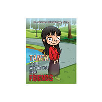 Austin Macauley Publishers LLC Tanta: A Girl Who Did Not Have Friends (häftad, eng)