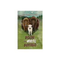 Austin Macauley Publishers LLC Bison the White Buffalo (häftad, eng)