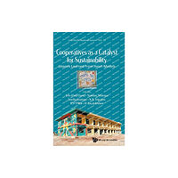 World Scientific Publishing Co Pte Ltd Cooperatives As A Catalyst For Sustainability: Lessons Learned From Asian Models (inbunden, eng)