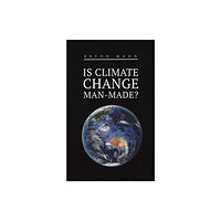 Austin Macauley Publishers Is Climate Change Man-Made? (häftad, eng)
