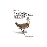 O'Reilly Media AI and Machine Learning for On-Device Development (häftad, eng)