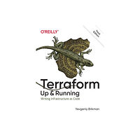 O'Reilly Media Terraform - Up and Running (häftad, eng)