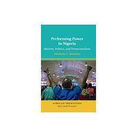 Cambridge University Press Performing Power in Nigeria (inbunden, eng)