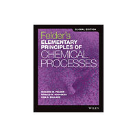 John Wiley & Sons Inc Felder's Elementary Principles of Chemical Processes, Global Edition (häftad, eng)