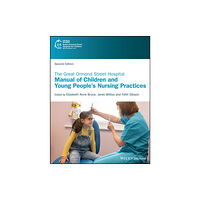 John Wiley And Sons Ltd The Great Ormond Street Hospital Manual of Children and Young People's Nursing Practices (häftad, eng)