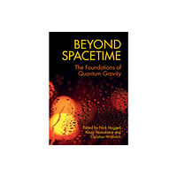 Cambridge University Press Beyond Spacetime (inbunden, eng)