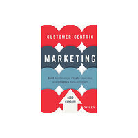 John Wiley & Sons Inc Customer-Centric Marketing (inbunden, eng)