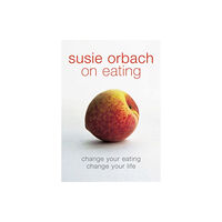 Penguin books ltd Susie Orbach on Eating (häftad, eng)