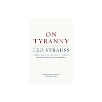 The university of chicago press On Tyranny – Corrected and Expanded Edition, Including the Strauss–Kojeve Correspondence (häftad, eng)