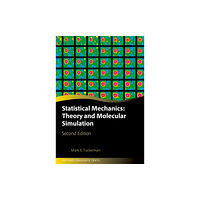 Oxford University Press Statistical Mechanics: Theory and Molecular Simulation (inbunden, eng)
